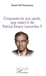 Télécharger le livre :  Cinquante-six ans après, que reste-t-il de Patrice Emery Lumumba ?