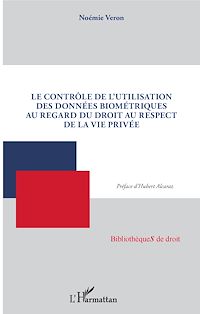 Télécharger le livre :  Le contrôle de l'utilisation des données biométriques au regard du droit au respect de la vie privée
