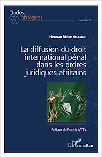 Télécharger le livre :  La diffusion du droit international pénal dans les ordres juridiques africains