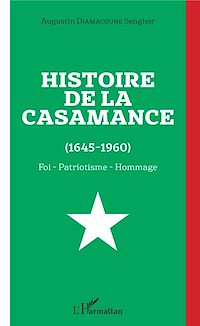Télécharger le livre :  Histoire de la Casamance (1645-1960)