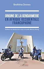 Télécharger le livre :  Origine de la gendarmerie en Afrique occidentale francophone