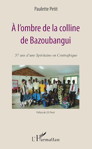 Téléchargez le livre :  A l'ombre de la colline de Bazoubangui