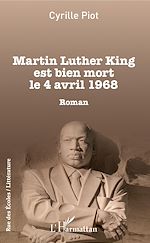 Télécharger le livre :  Martin Luther King est bien mort le 4 avril 1968