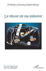 Télécharger le livre :  Le fleuve de ma mémoire