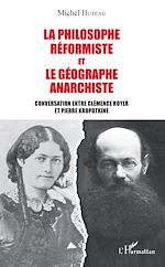 Télécharger le livre :  La philosophe réformiste et le géographe anarchiste