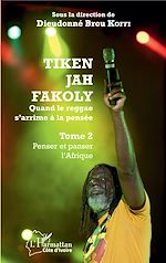 Télécharger le livre :  Tiken Jah Fakoly Tome 2 Penser et panser l'Afrique