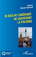 Télécharger le livre :  Ni Dieu ni l'Amérique ne sauveront la Pologne