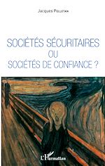 Télécharger le livre :  Sociétés sécuritaires ou sociétés de confiance ?