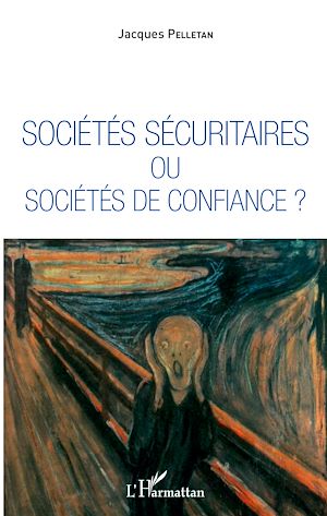 Téléchargez le livre :  Sociétés sécuritaires ou sociétés de confiance ?