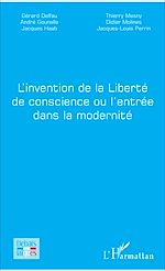 Télécharger le livre :  L'invention de la Liberté de conscience ou l'entrée dans la modernité