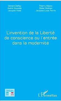 Télécharger le livre :  L'invention de la Liberté de conscience ou l'entrée dans la modernité