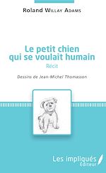 Télécharger le livre :  Le petit chien qui se voulait humain ( récit)