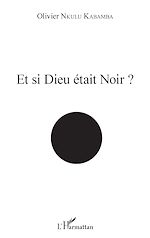 Télécharger le livre :  Et si Dieu était noir ?