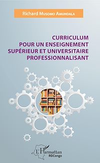 Télécharger le livre :  Curriculum pour un enseignement supérieur et universitaire professionnalisant