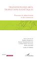 Télécharger le livre :  Transitions des arts, transitions esthétiques