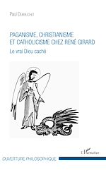 Télécharger le livre :  Paganisme, christianisme et catholicisme chez René Girard