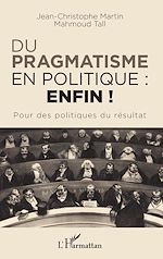 Télécharger le livre :  Du pragmatisme en politique : enfin !