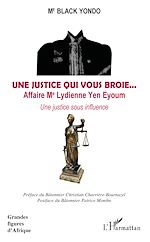 Télécharger le livre :  Une justice qui vous broie... Affaire Me Lydienne Yen Eyoum