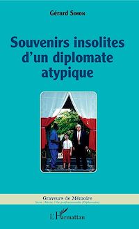 Télécharger le livre :  Souvenirs insolites d'un diplomate atypique