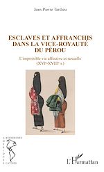 Download this eBook Esclaves et affranchis dans la vice-royauté du Pérou