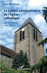 Télécharger le livre :  La justice administrative de l'Église catholique