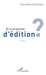 Télécharger le livre :  Et si on parlait d'édition ?