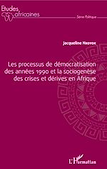 Download this eBook Les processus de démocratisation des années 1990 et la sociogenèse des crises et dérives en Afrique