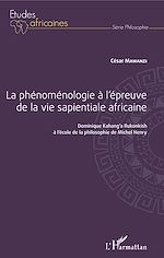 Download this eBook La phénoménologie à l'épreuve de la vie sapientiale africaine
