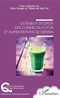 Télécharger le livre :  Les enjeux sociaux des cuisines du futur et alimentations de demain