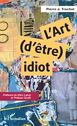 Télécharger le livre :  L'art (d'être) idiot