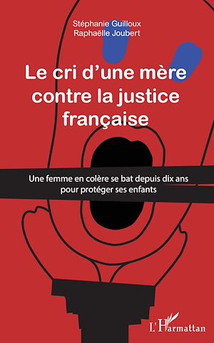 Téléchargez le livre :  Cri d'une mère contre la justice française