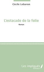 Télécharger le livre :  L'estacade de la folie