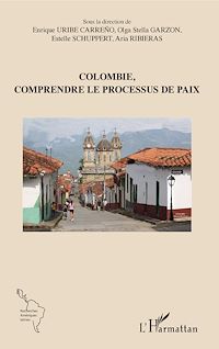 Télécharger le livre :  Colombie, comprendre le processus de paix