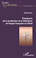 Télécharger le livre :  Emergence de la production de la littérature en langue française au Tchad