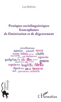 Télécharger le livre :  Pratiques sociolinguistiques francophones de féminisation et de dégenrement