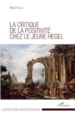 Télécharger le livre :  Critique de la positivité chez le jeune Hegel