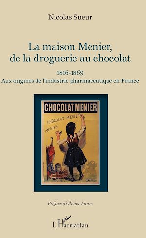 Téléchargez le livre :  Maison Menier, de la droguerie au chocolat