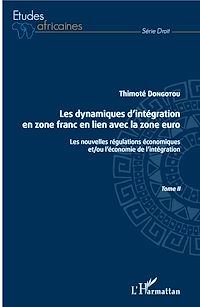 Télécharger le livre :  Les dynamiques d'intégration en zone franc en lien avec la zone euro Tome II