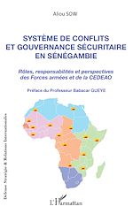 Télécharger le livre :  Système de conflits et gouvernance sécuritaire en Sénégambie