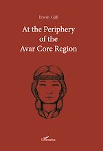 Télécharger le livre :  At the Periphery of the Avar Core Region