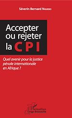 Télécharger le livre :  Accepter ou rejeter la CPI