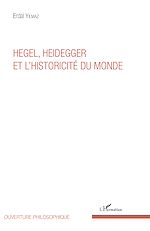 Télécharger le livre :  Hegel, Heidegger et l'historicité du monde