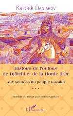 Télécharger le livre :  Histoire de l'oulous de Djötchi et de la Horde d'Or