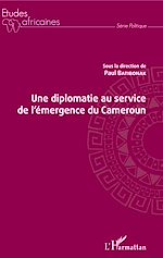 Download this eBook Une diplomatie au service de l'émergence du Cameroun