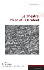 Télécharger le livre :  Le Théâtre, l'Iran et l'Occident