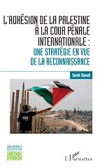 Télécharger le livre :  L'adhésion de la Palestine à la Cour pénale internationale :