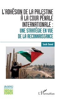 Télécharger le livre :  L'adhésion de la Palestine à la Cour pénale internationale :