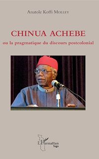 Télécharger le livre :  Chinua Achebe ou la pragmatique du discours postcolonial