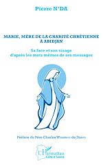 Télécharger le livre :  Marie, mère de la charité chrétienne à Abidjan