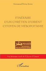 Télécharger le livre :  Itinéraire d'un chrétien d'orient citoyen de Mésopotamie